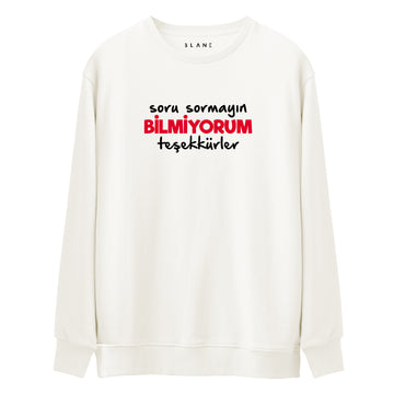 Bilmiyorum Teşekkürler - Premium Sweatshirt