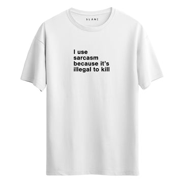I Use Sarcasm - Regular T-Shirt