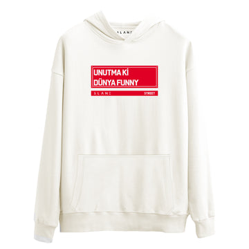 Unutma Ki Dünya Funny - Premium Hoodie