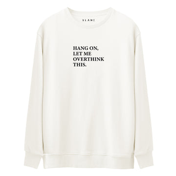 Hang On - Premium Sweatshirt