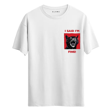 I Said I'm Fine - Regular T-Shirt