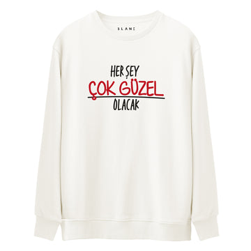 Her Şey Çok Güzel Olacak - Premium Sweatshirt
