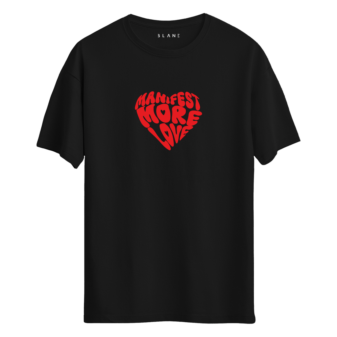 Manifest More Love - T-Shirt