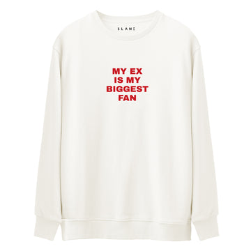 My Ex Is My Biggest Fan - Premium Sweatshirt