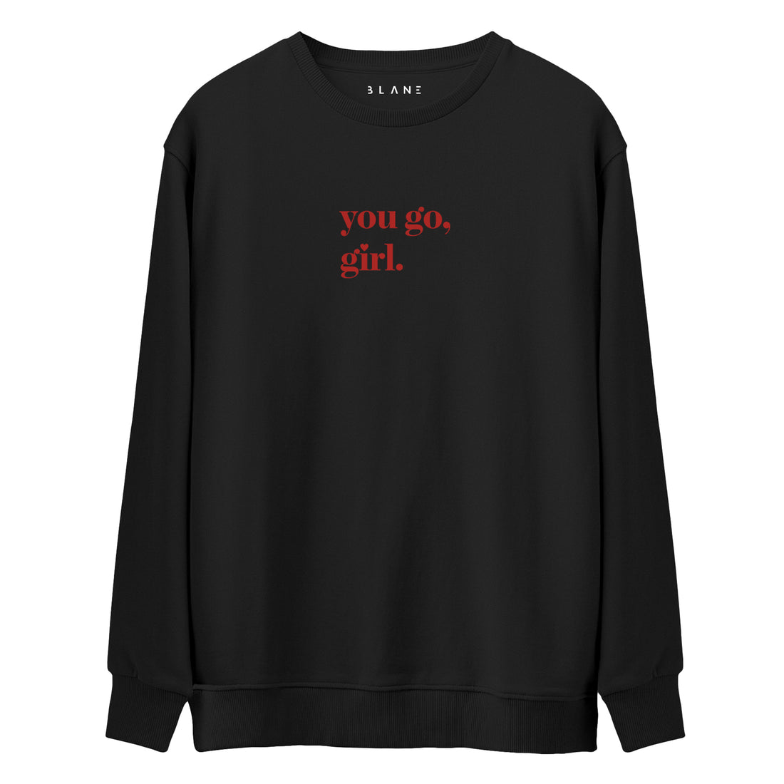 You Go Girl - Premium Sweatshirt