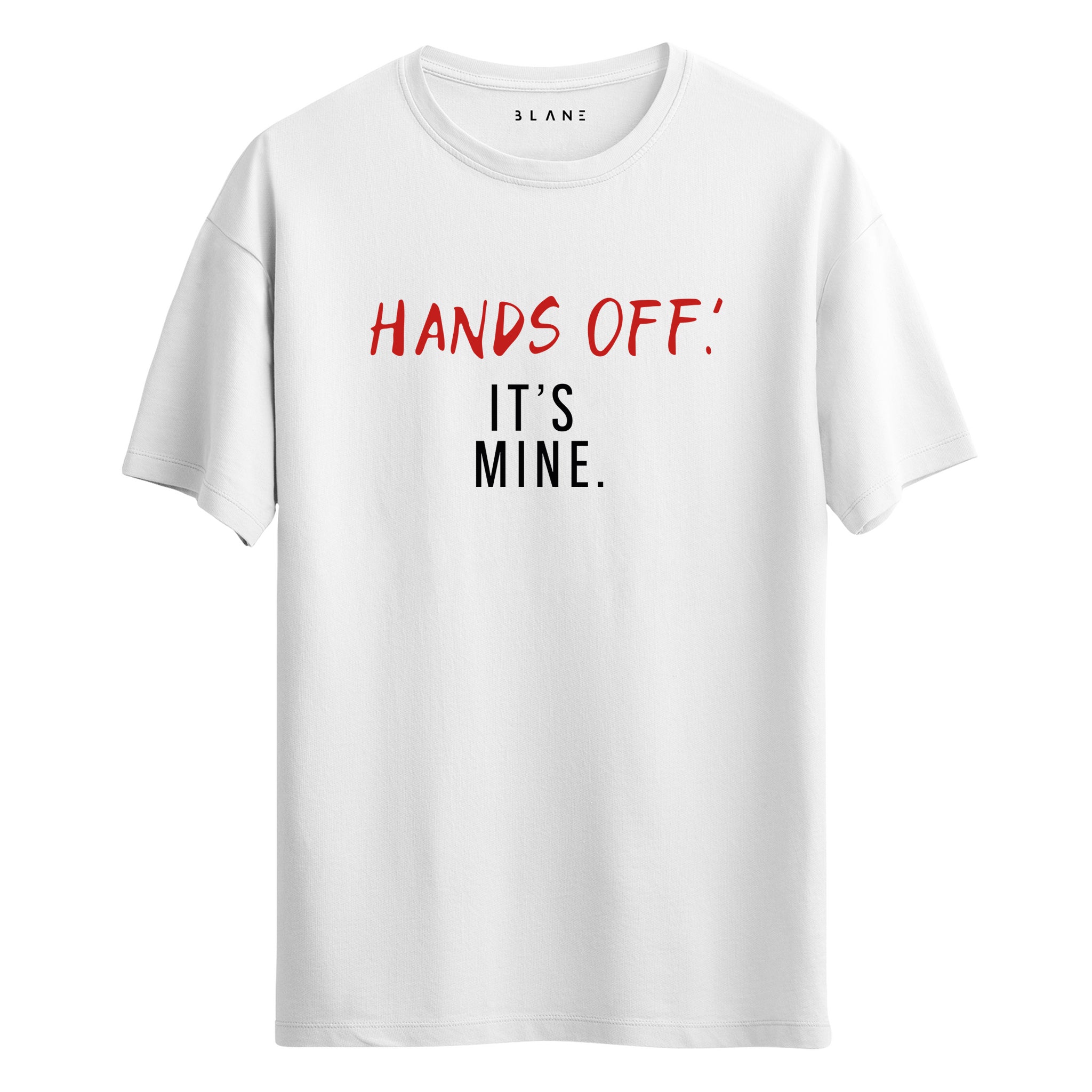 Hands Off It's Mine - Regular T-Shirt