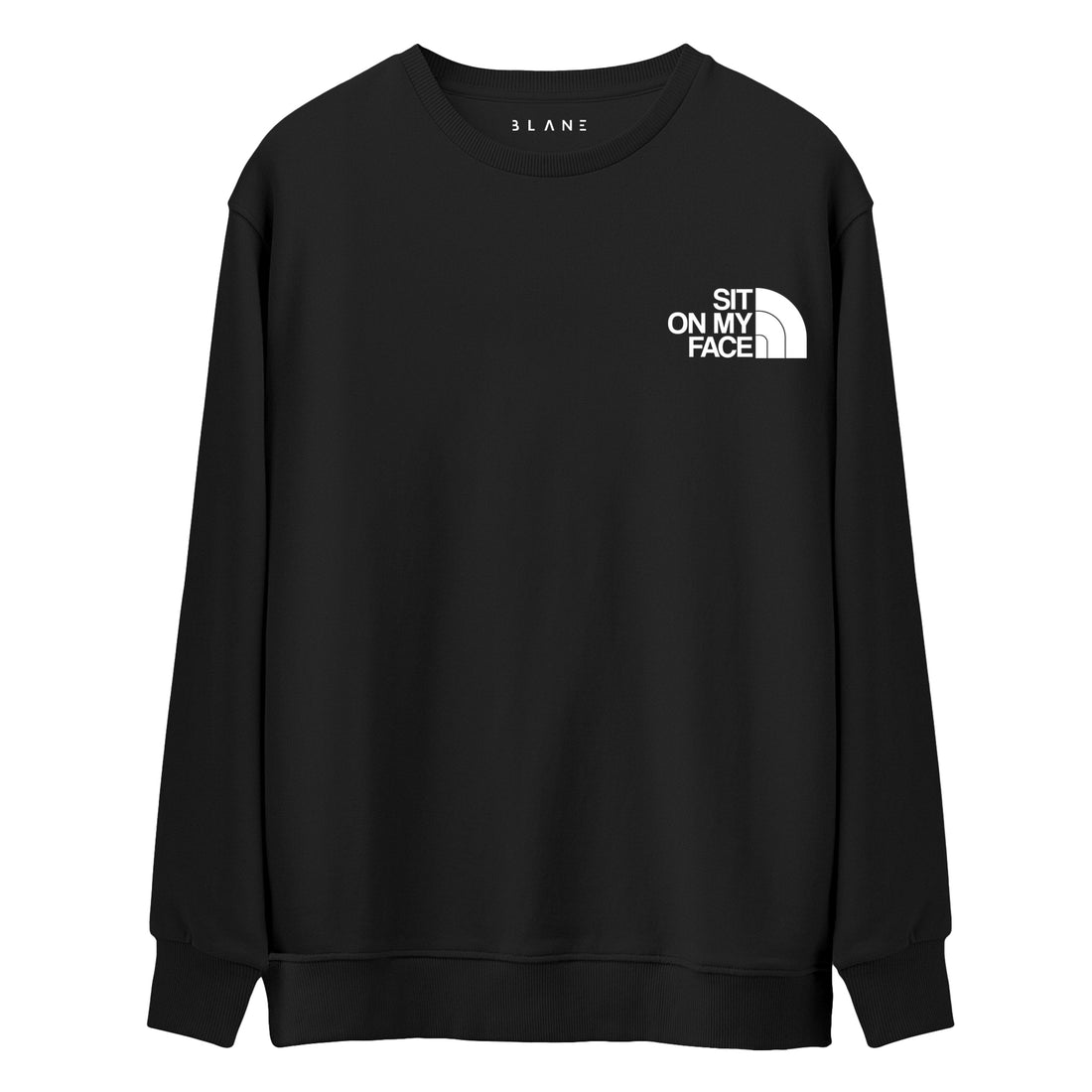 Sit On My Face - Premium Sweatshirt