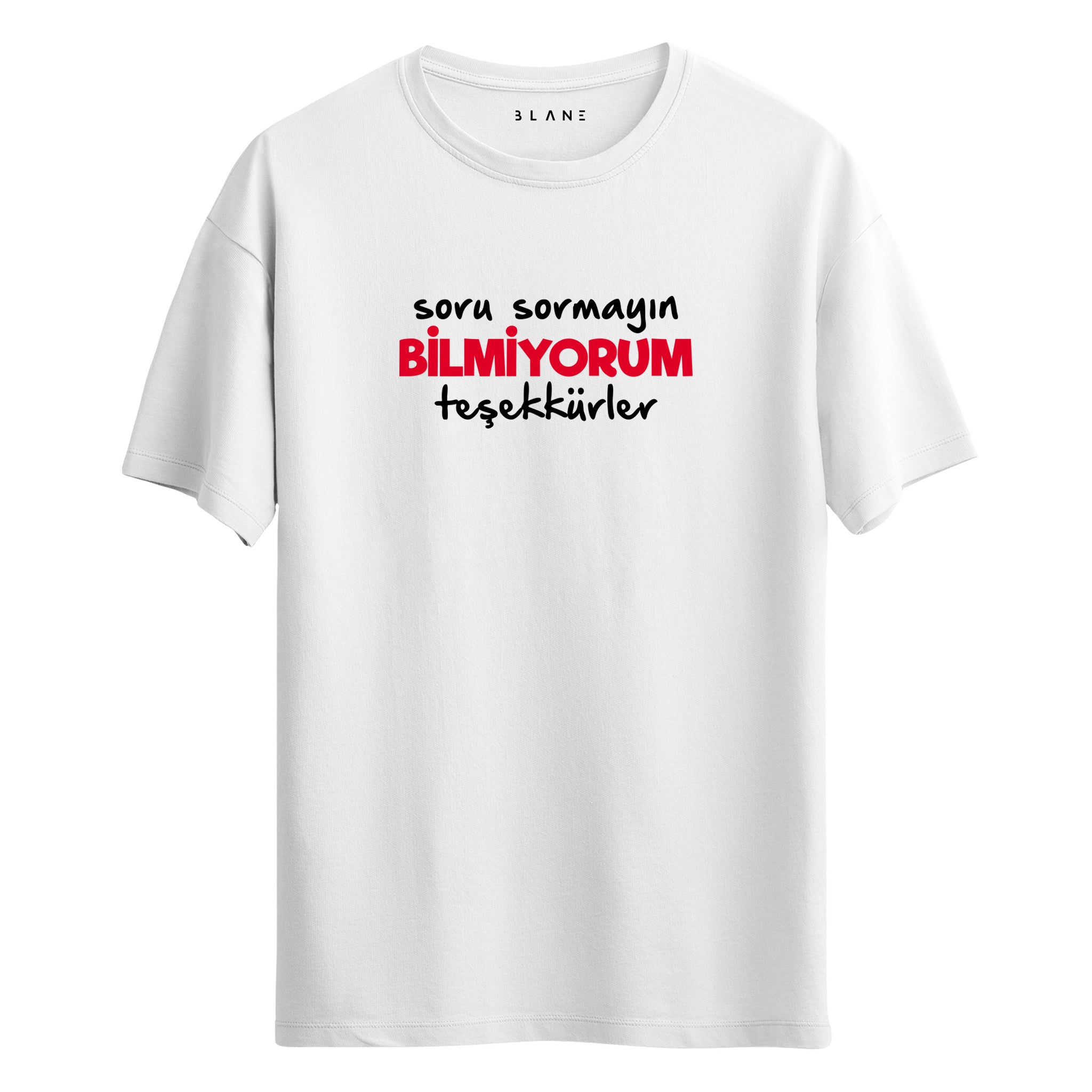 Bilmiyorum Teşekkürler - Regular T-Shirt