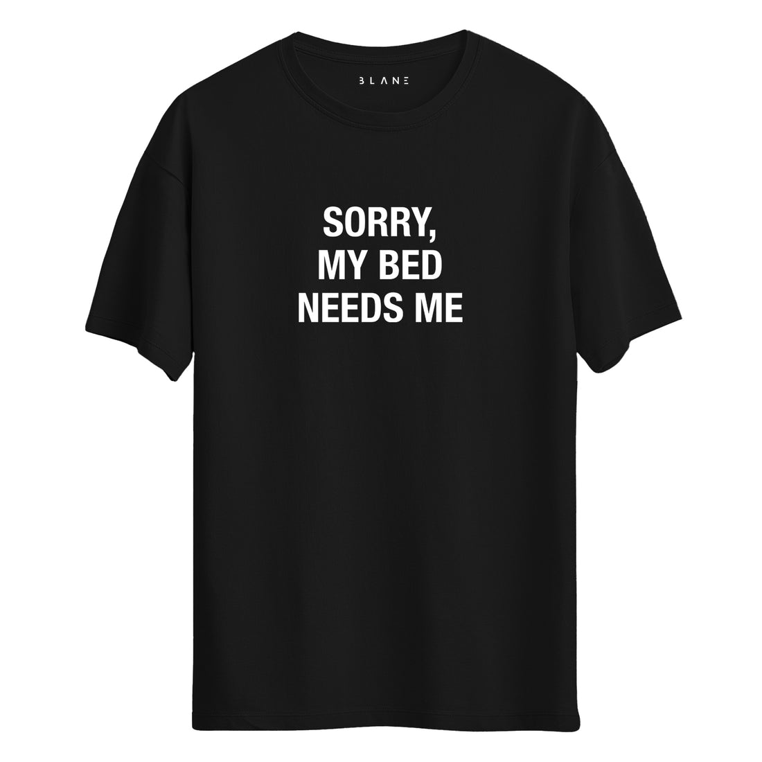 Sorry My Bed Needs Me - Regular T-Shirt