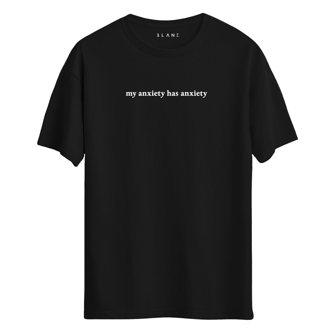 My Anxiety Has Anxiety - Regular T-Shirt