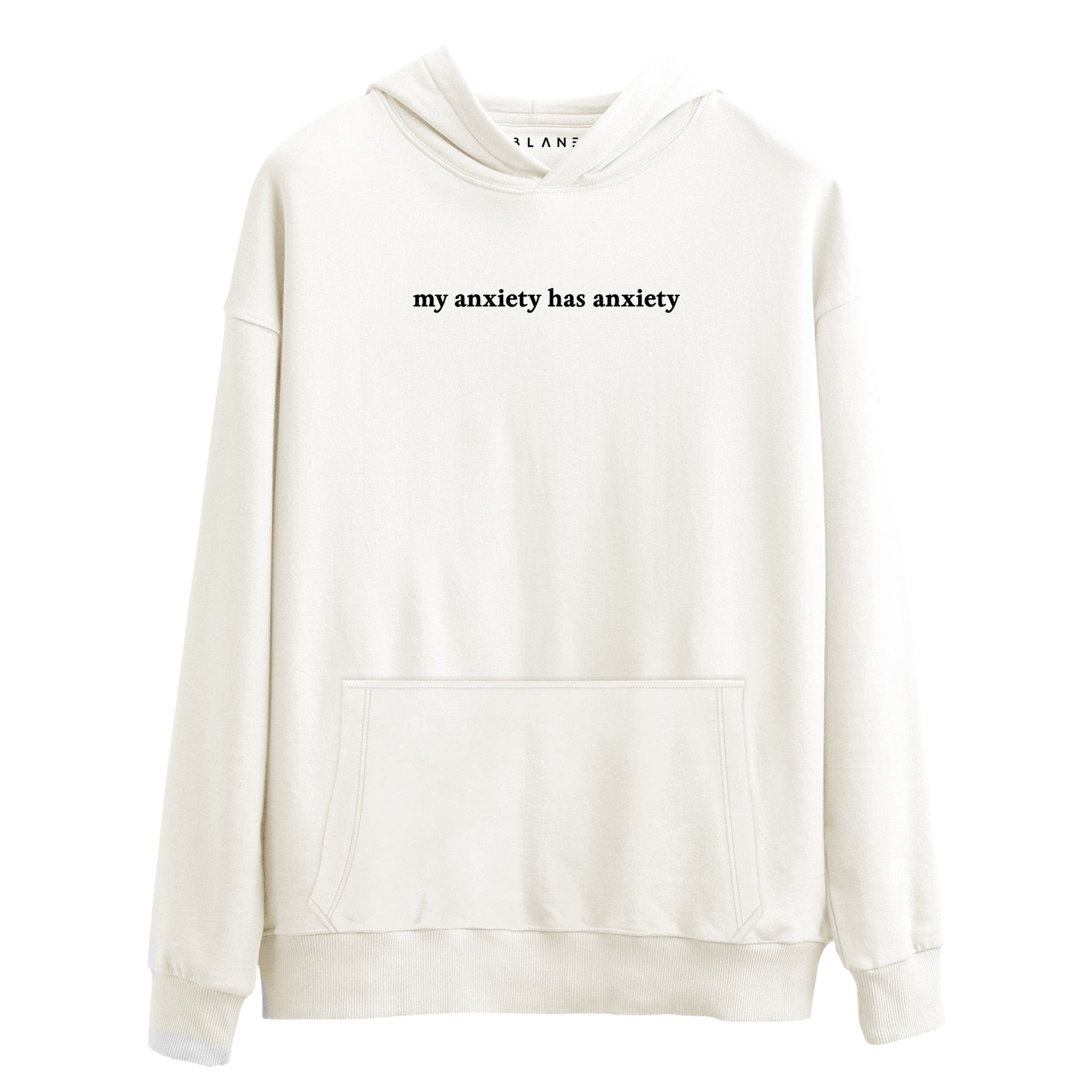 My Anxiety Has Anxiety - Premium Hoodie