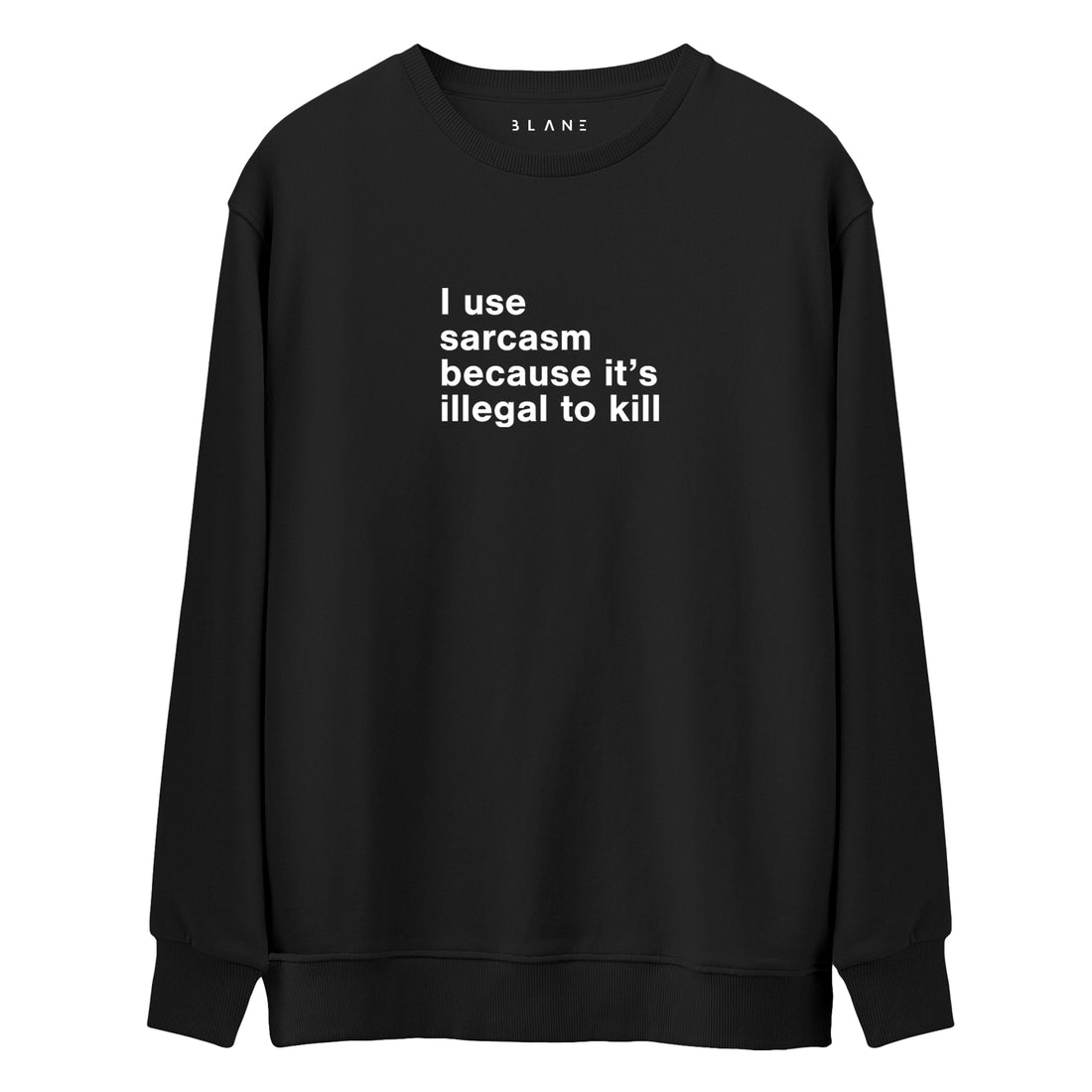 I Use Sarcasm - Premium Sweatshirt