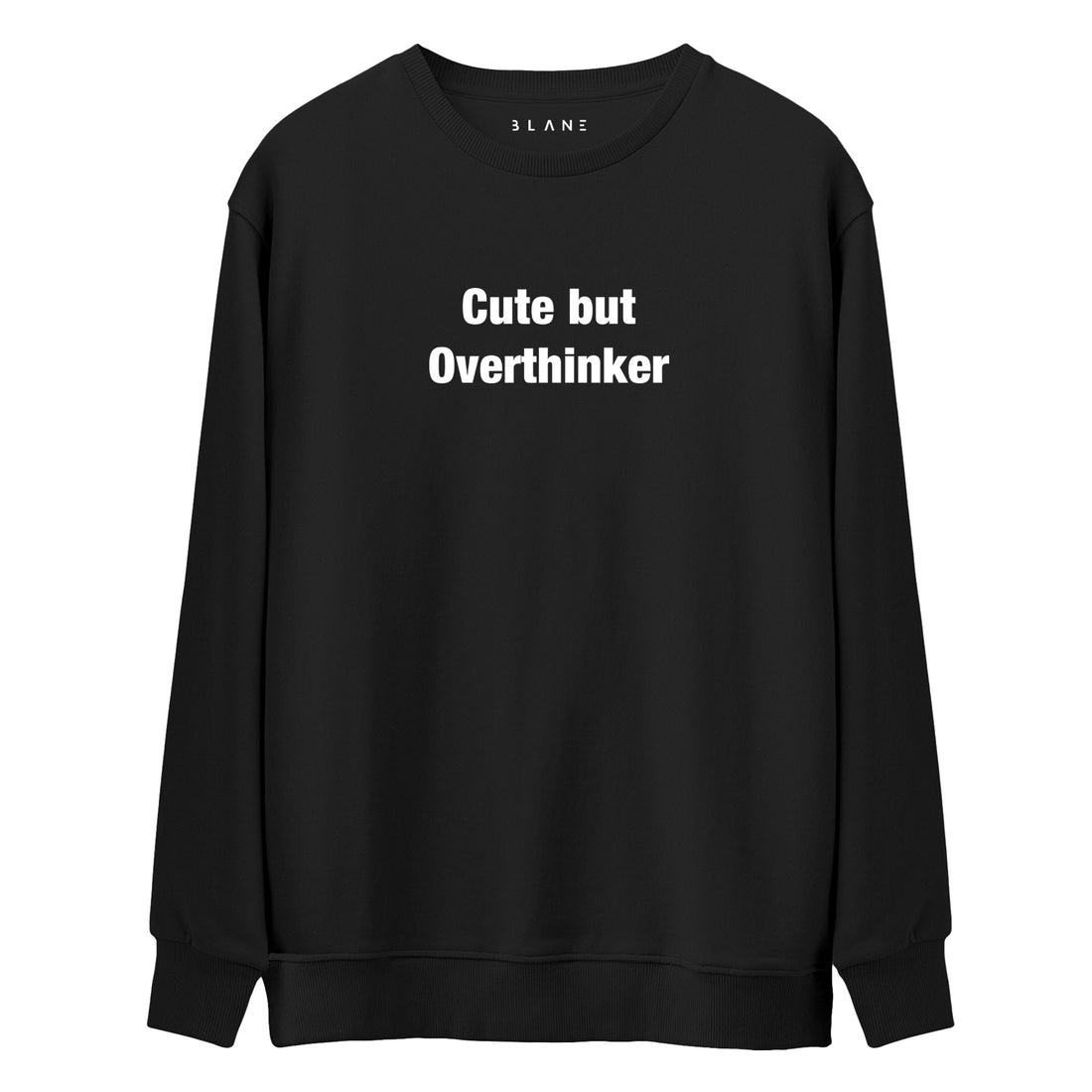 Cute But Overthinker - Premium Sweatshirt