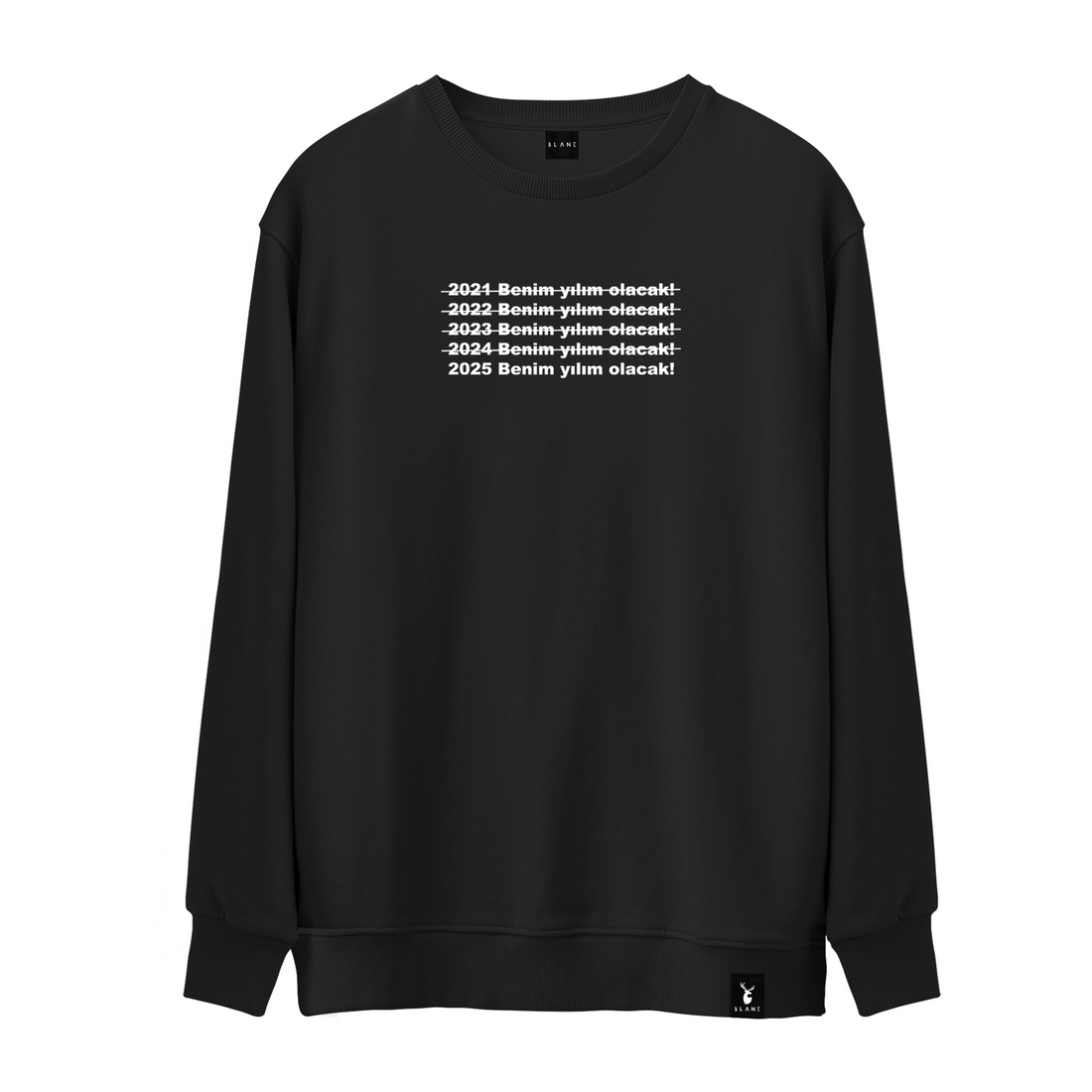 2025 Benim Yılım Olacak! - Sweatshirt