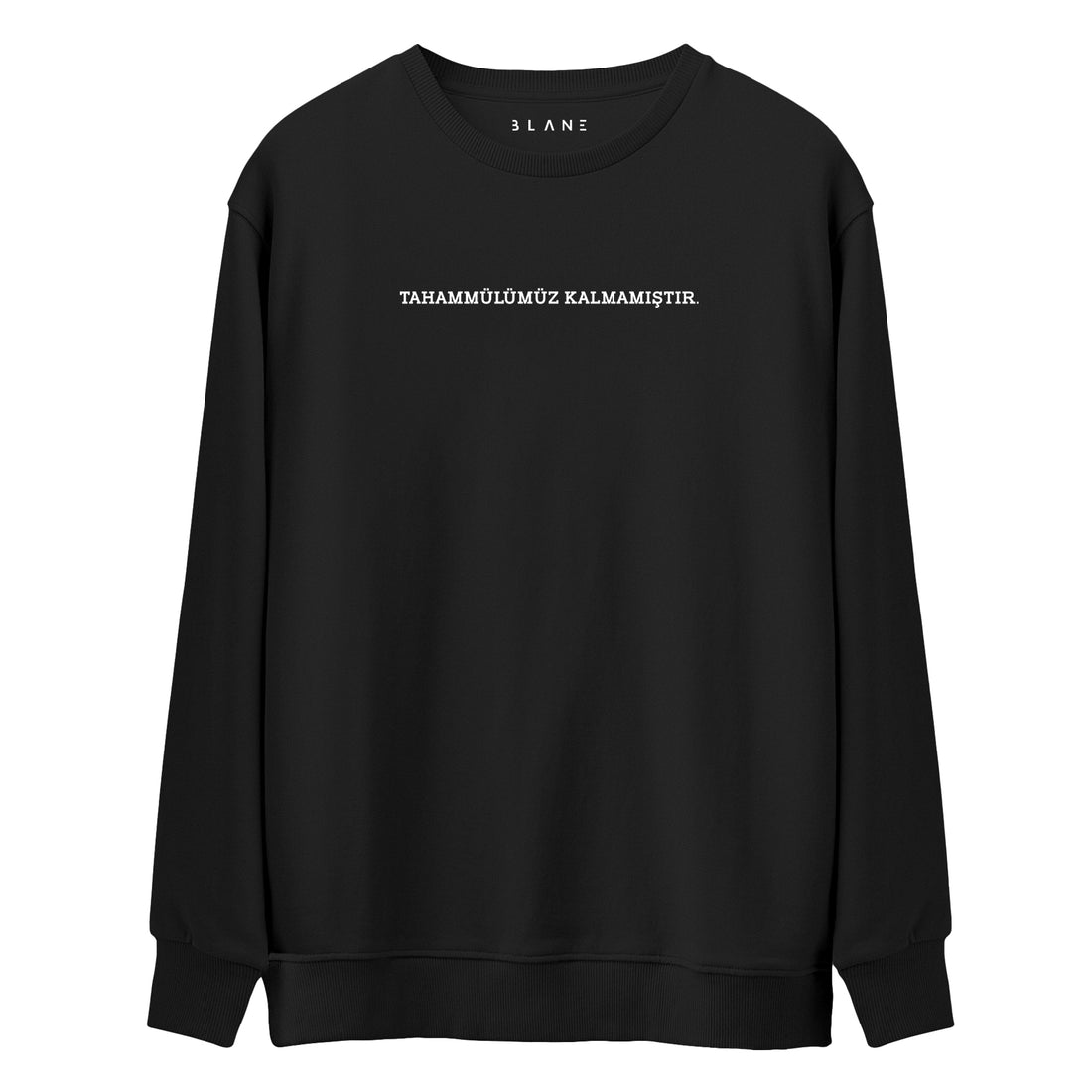 Tahammülümüz Kalmamıştır. - Premium Sweatshirt