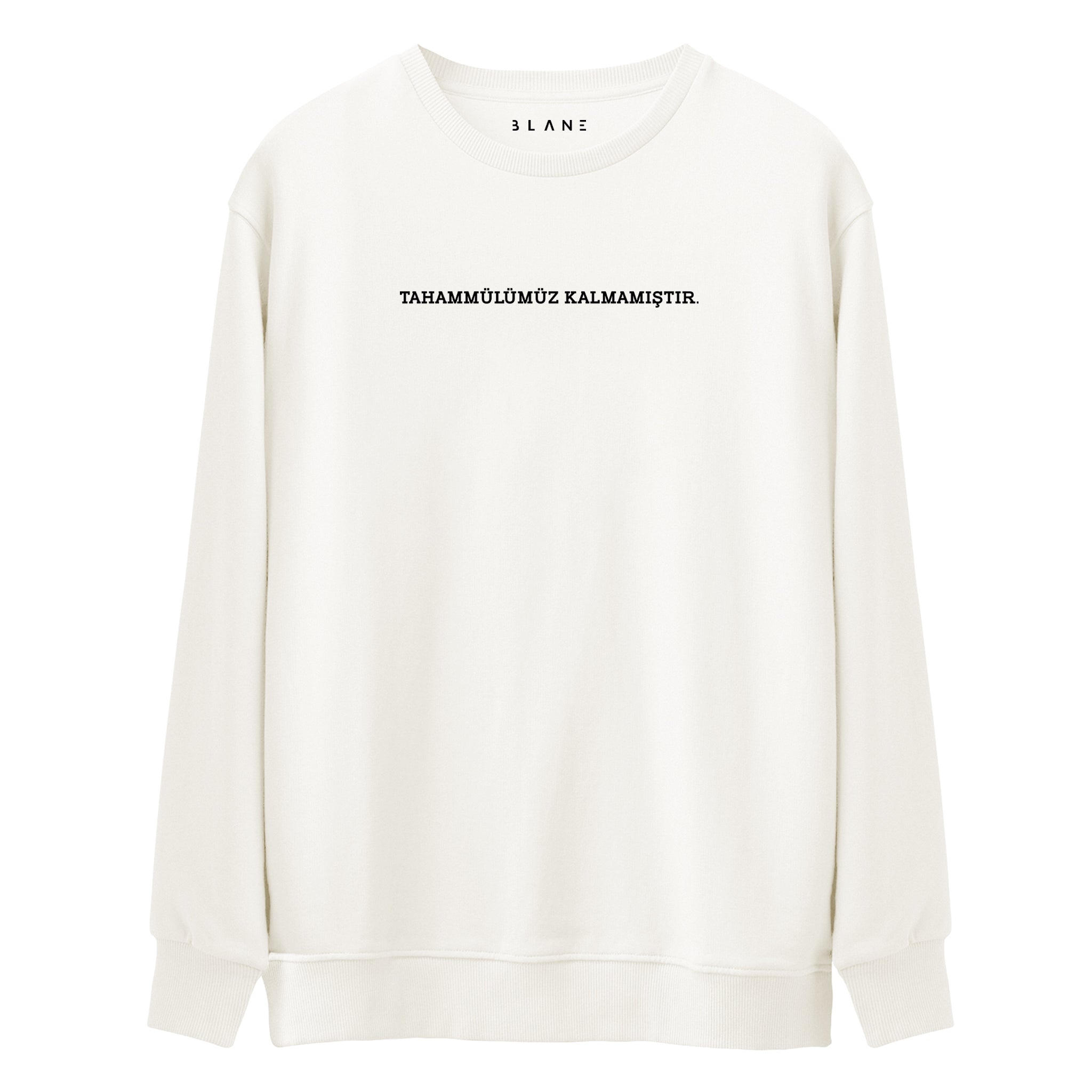 Tahammülümüz Kalmamıştır. - Premium Sweatshirt