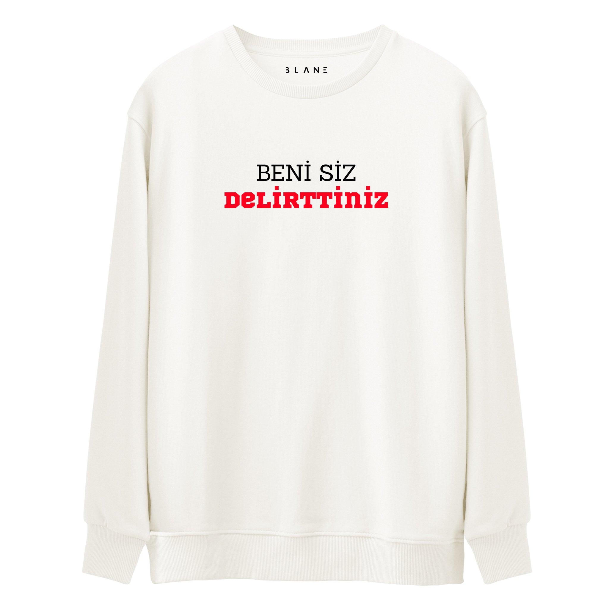 Beni Siz Delirttiniz - Premium Sweatshirt