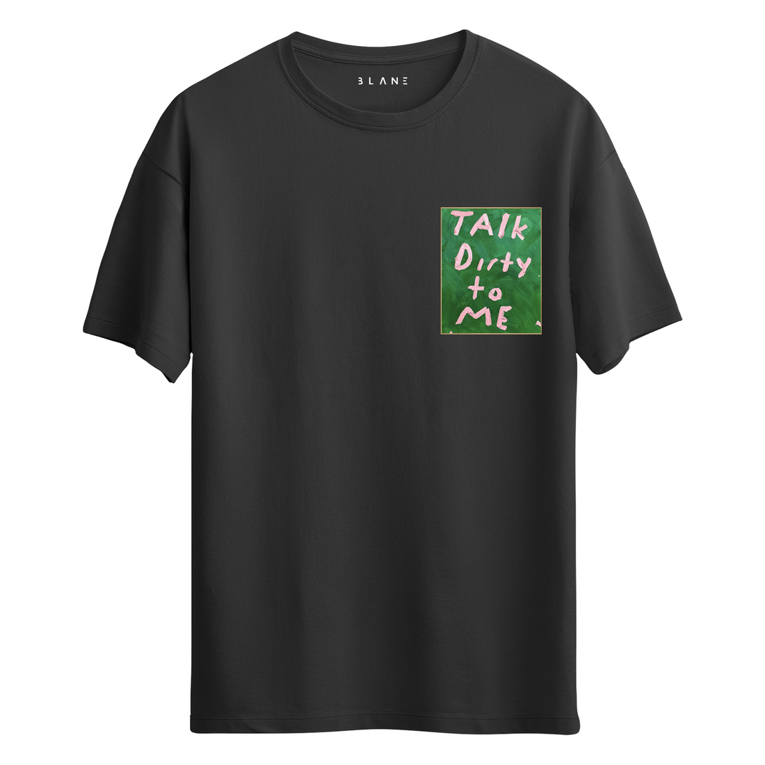Talk Dirty To Me - T-Shirt