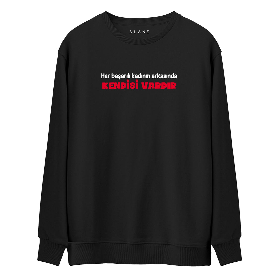 Her Başarılı Kadının Arkasında Kendisi Vardır - Premium Sweatshirt