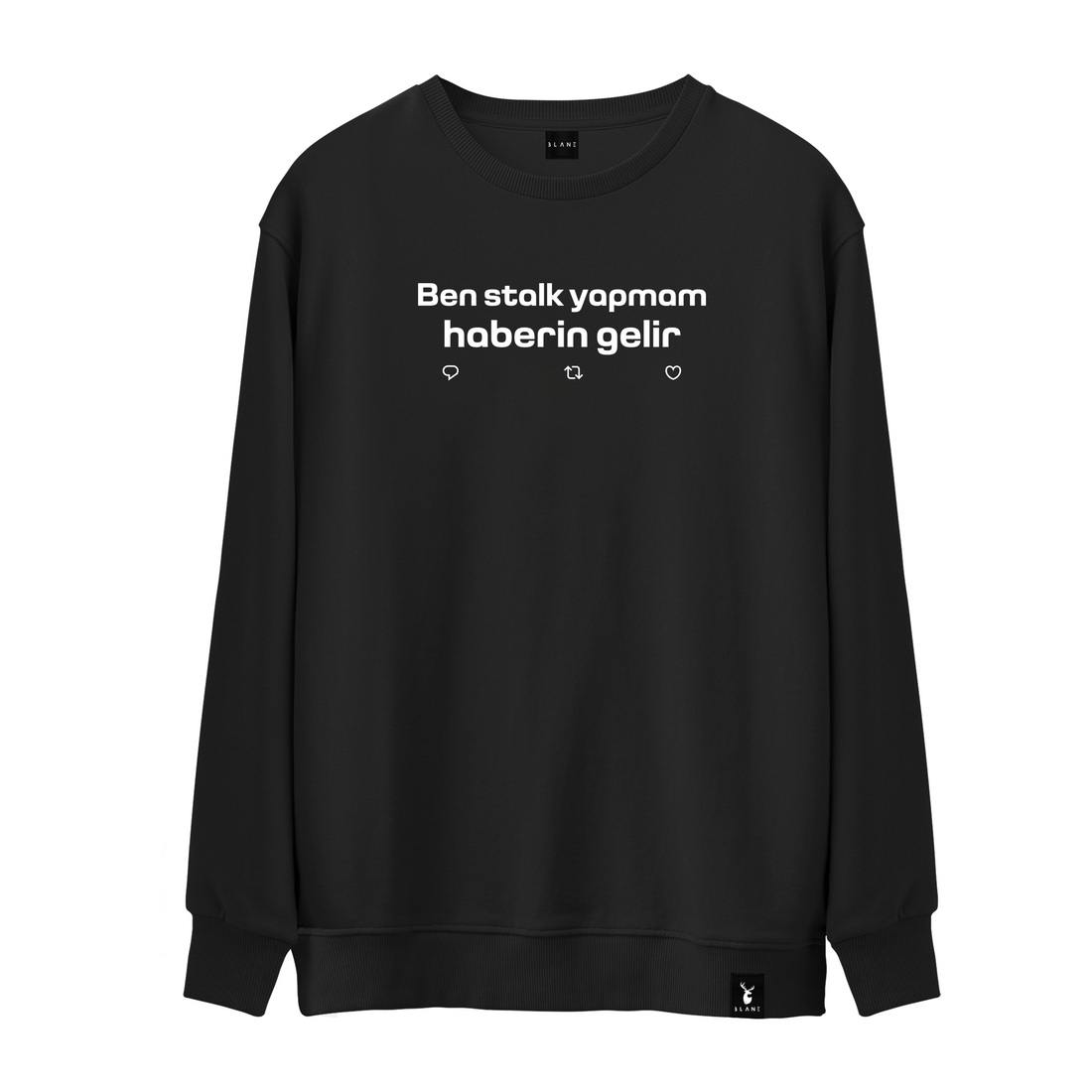 Ben Stalk Yapmam Haberin Gelir - Sweatshirt