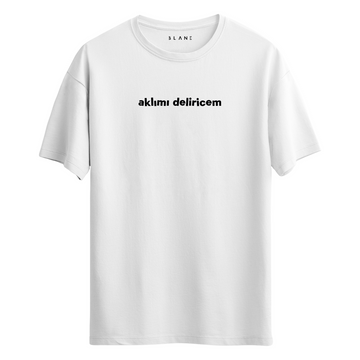 Aklımı Deliricem - T-Shirt