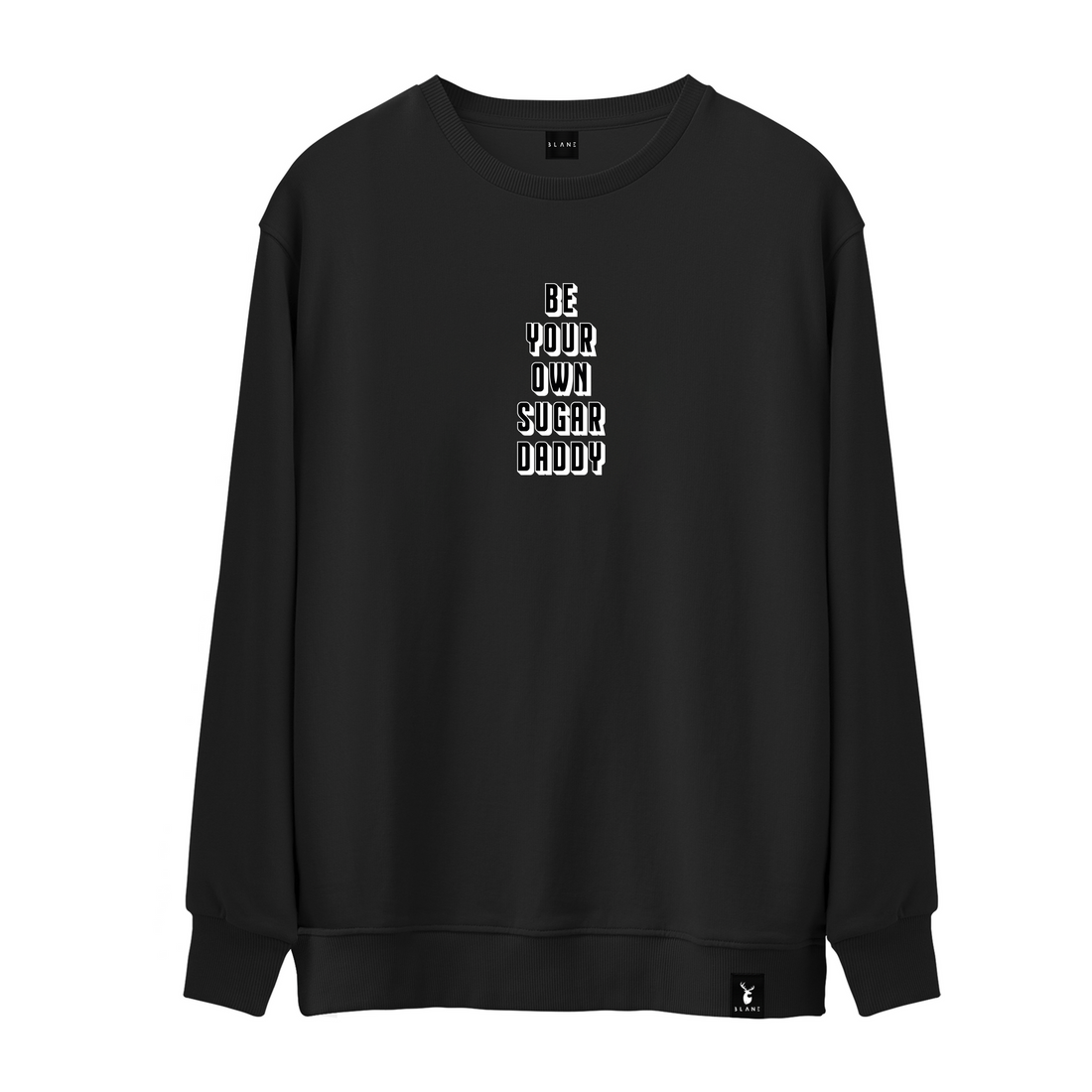 Be Your Own Sugar Daddy - Sweatshirt