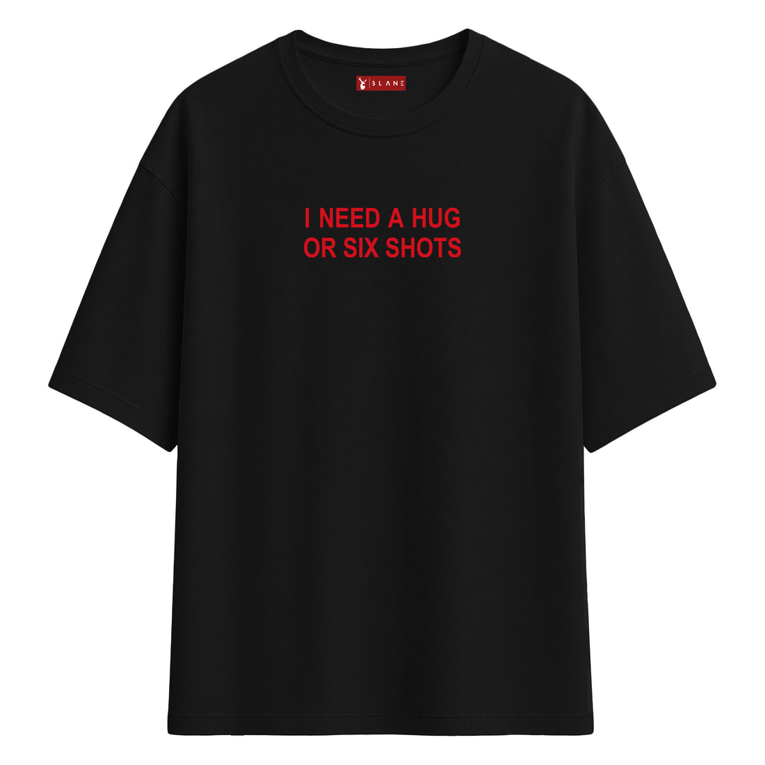I Need A Hug - Oversize T-Shirt