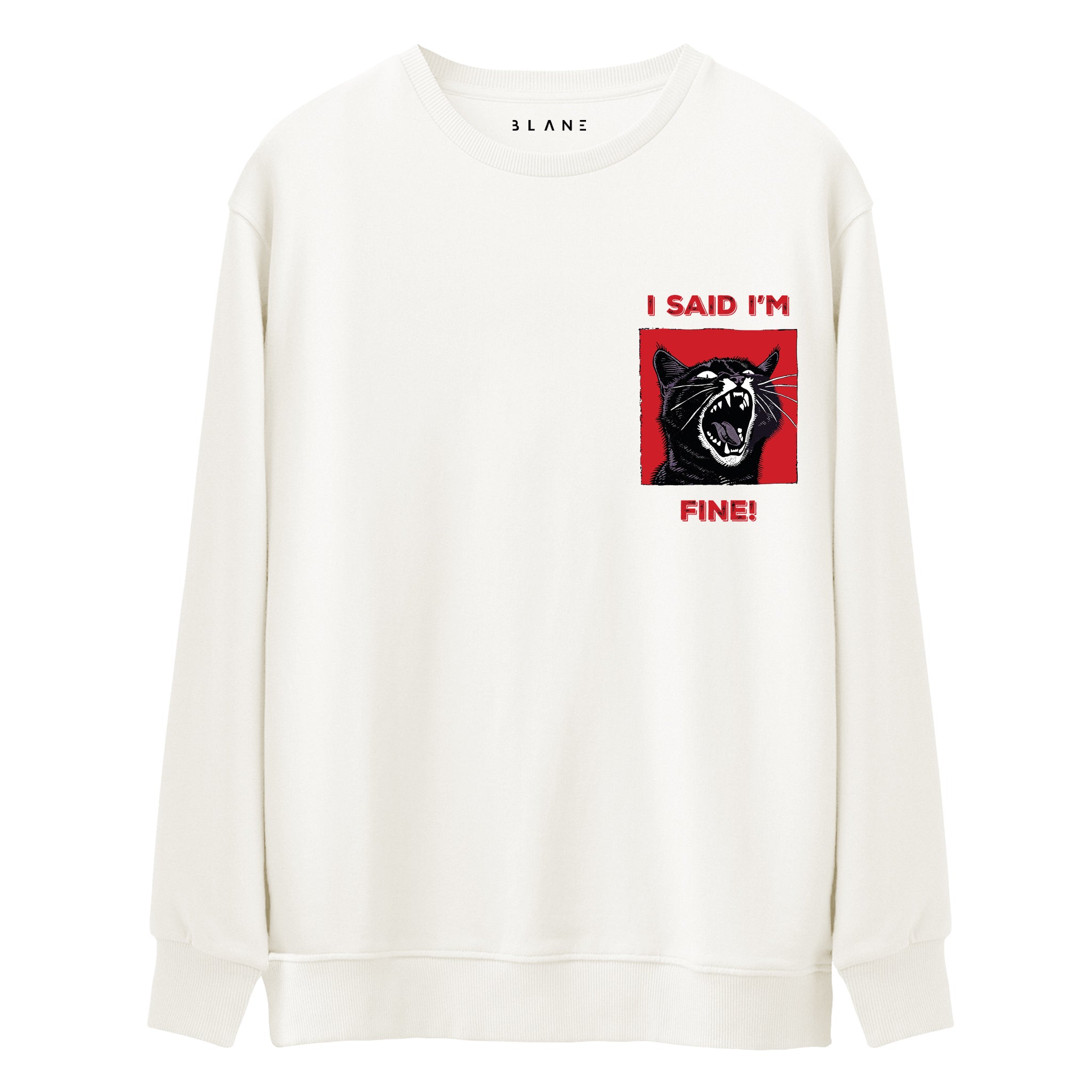 I Said I'm Fine - Premium Sweatshirt