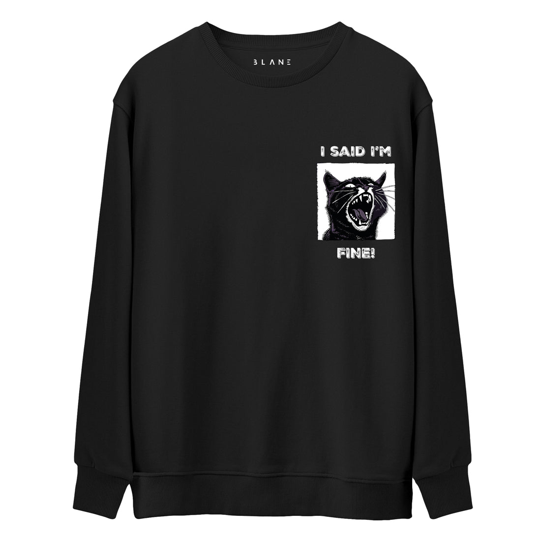 I Said I'm Fine - Premium Sweatshirt