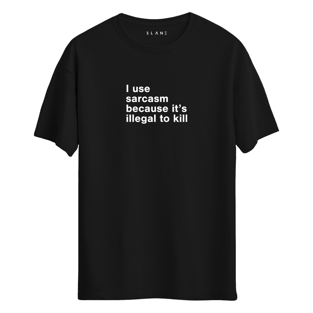 I Use Sarcasm - T-Shirt