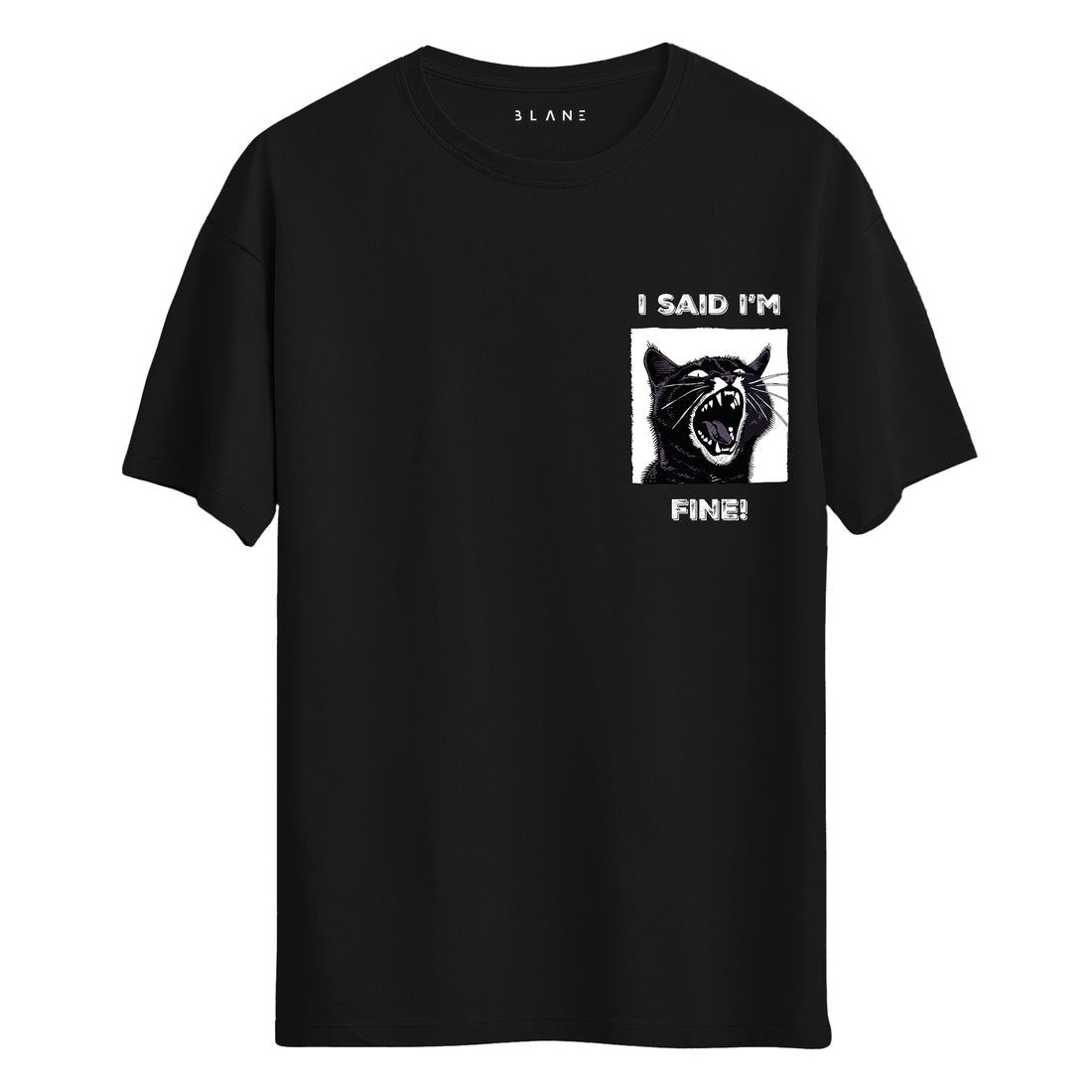 I Said I'm Fine - Regular T-Shirt