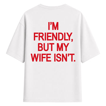 I'm Friendly - Oversize T-Shirt