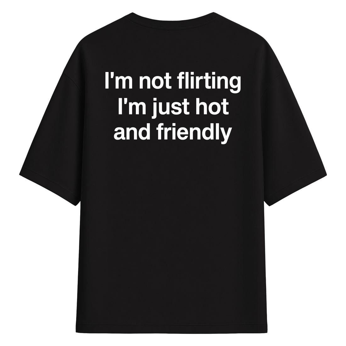 I'm Not Flirting - Oversize T-Shirt