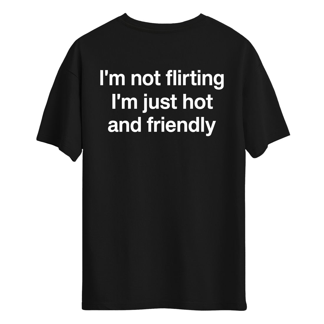 I'm Not Flirting - Regular T-Shirt