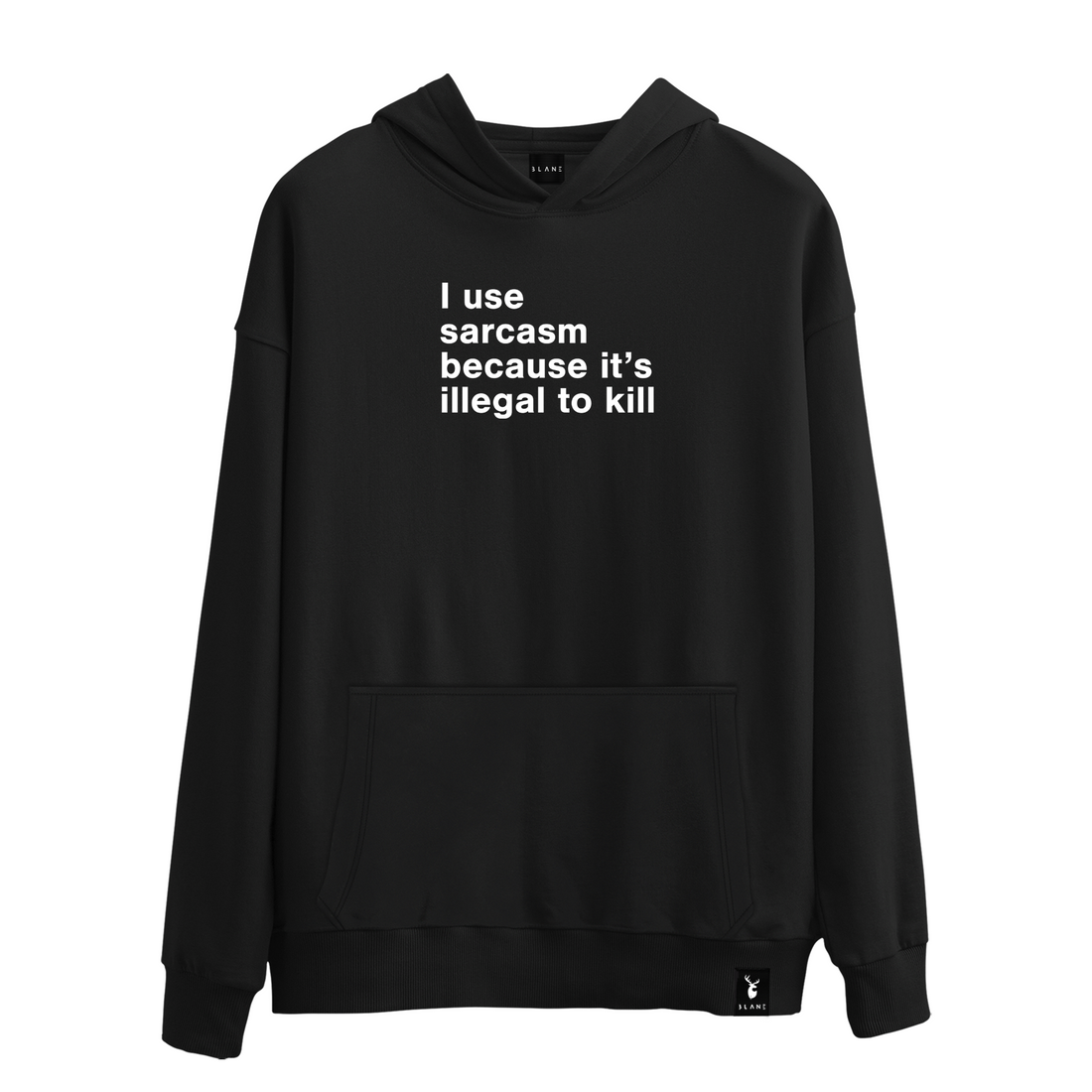 I Use Sarcasm - Hoodie