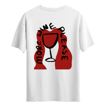 More Wine Please - T-Shirt