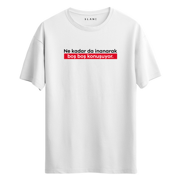 Boş Boş Konuşuyor - T-Shirt