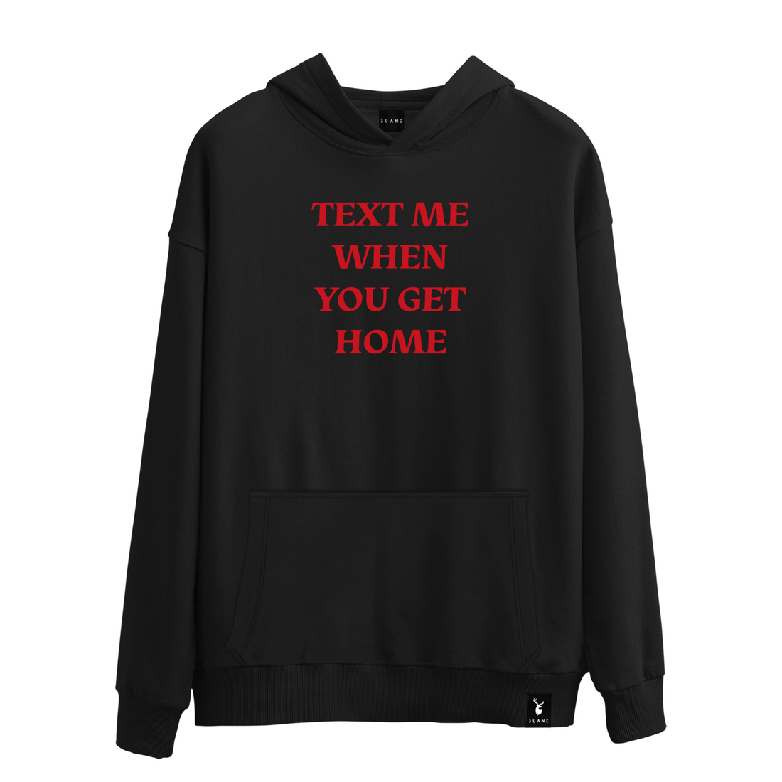 Text Me When You Get Home - Hoodie