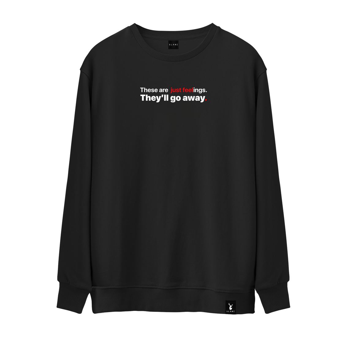 They'II Go Away - Sweatshirt