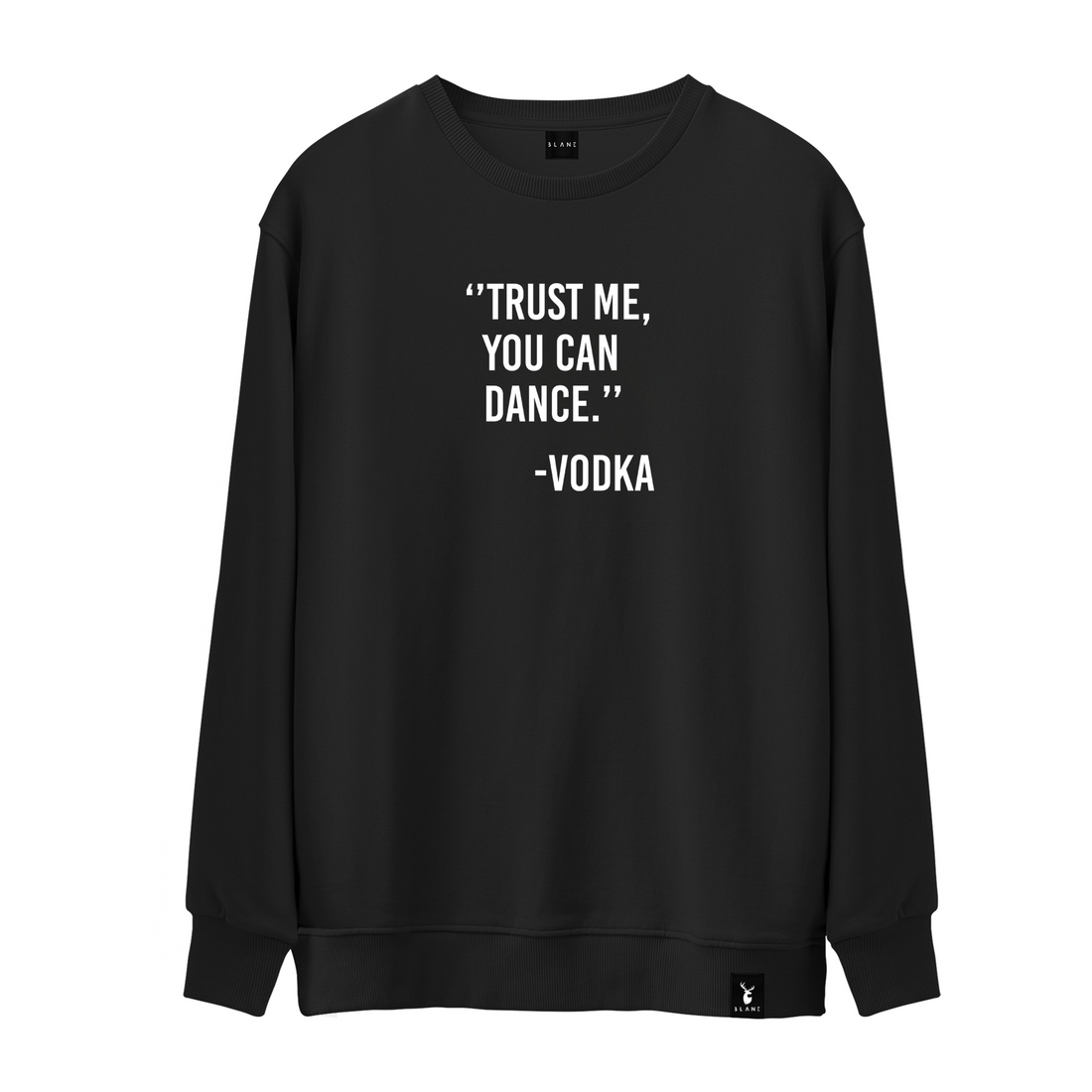 Trust Me You Can Dance - Sweatshirt