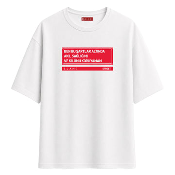 Ben Bu Şartlar Altında - Oversize T-Shirt