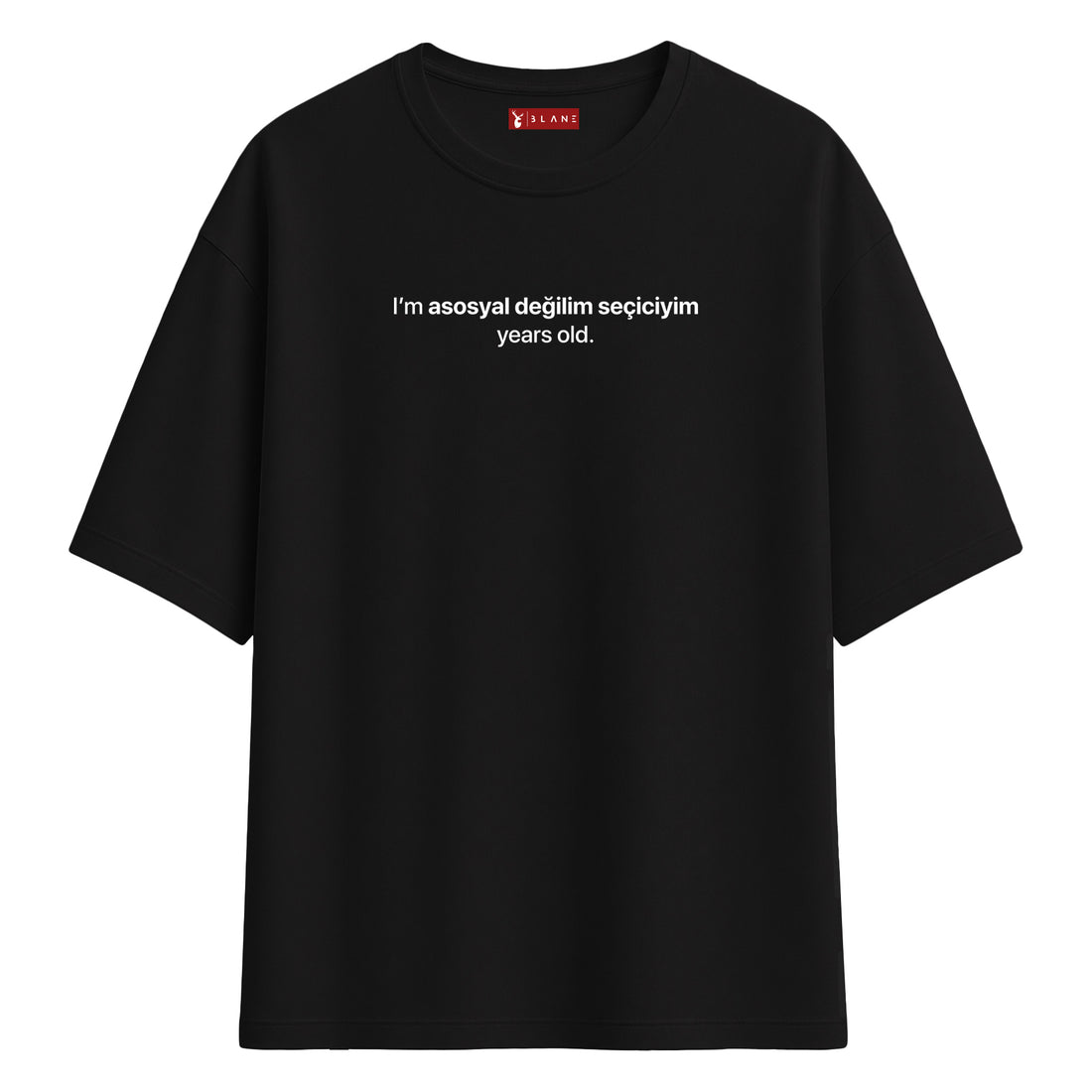 Asosyal Değilim Seçiciyim - Oversize T-Shirt