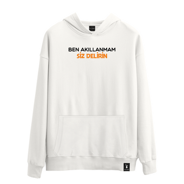 Ben Akıllanmam Siz Delirin - Hoodie