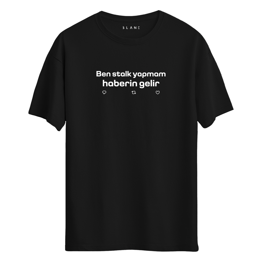 Ben Stalk Yapmam Haberin Gelir - T-Shirt