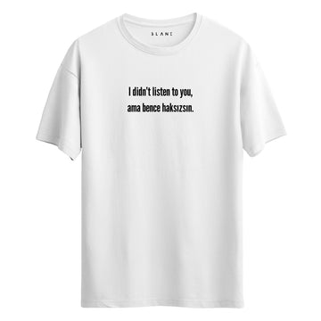 Bence Haksızsın - Regular T-Shirt