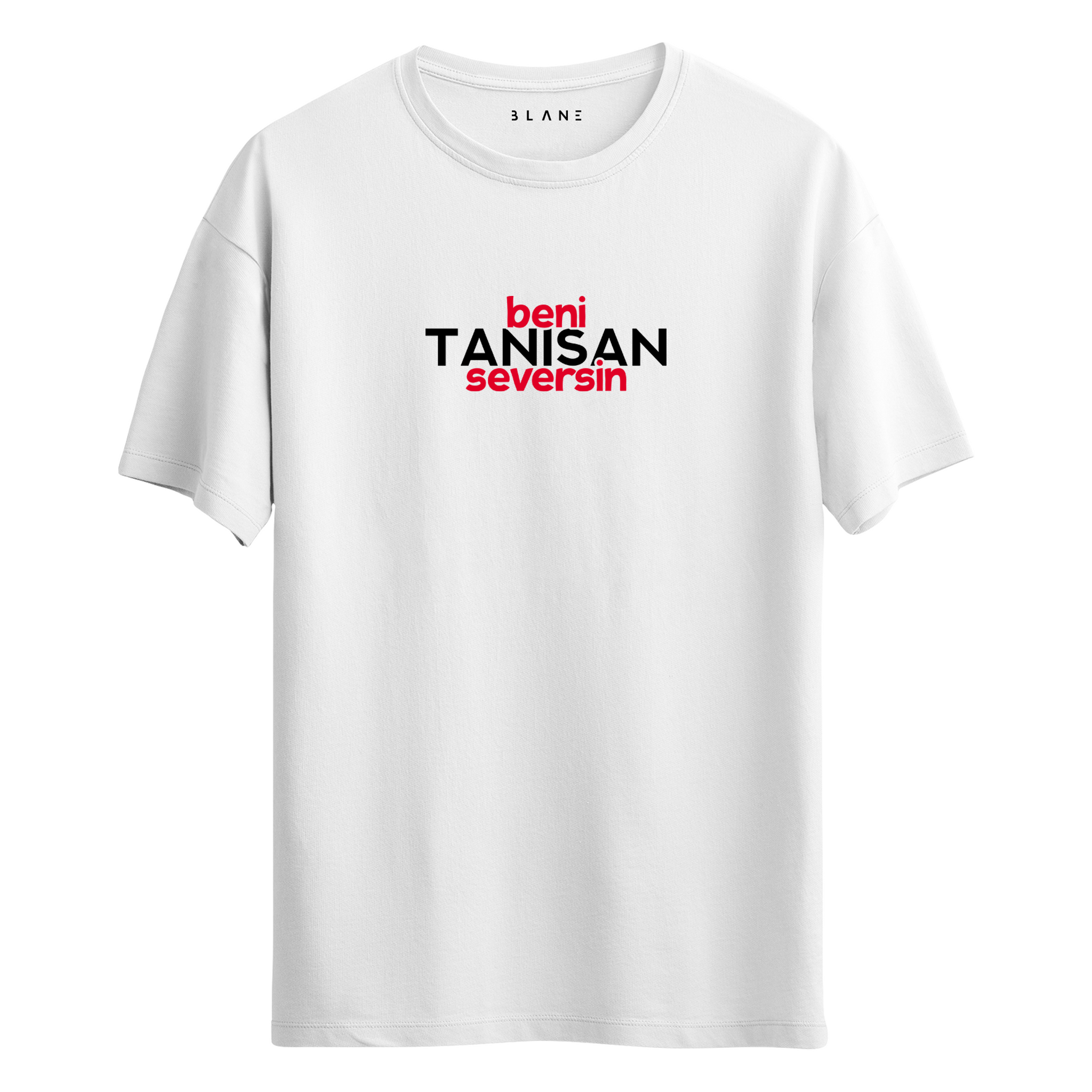 BENİ TANISAN SEVERSİN - T-Shirt
