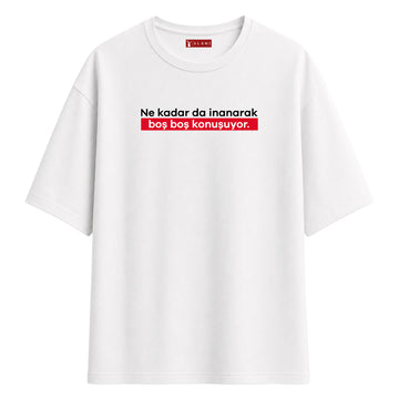 Boş Boş Konuşuyor - Oversize T-Shirt