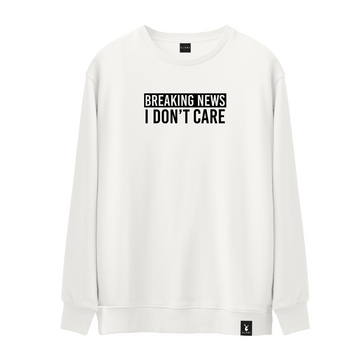I DON'T CARE - Sweatshirt
