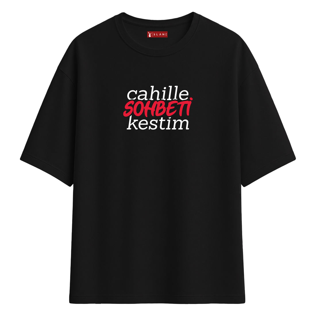 Cahille Sohbeti Kestim - Oversize T-Shirt
