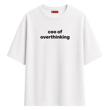 Ceo Of Overthinking - Oversize T-Shirt